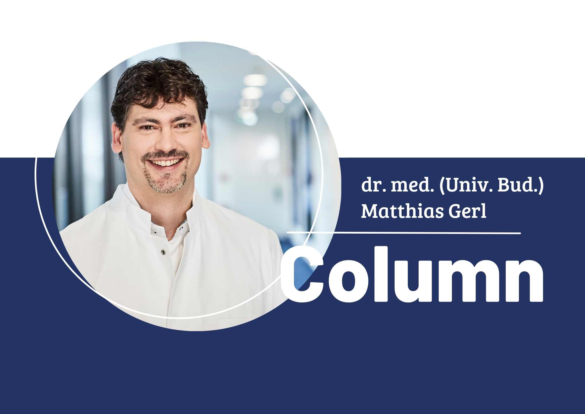 Kolumne Homepage - Column | dr. Matthias Gerl INN'terregio - Augenärzte Gerl & Kollegen